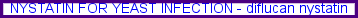 diflucan nystatin, nystatin at low prices